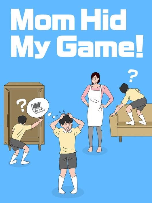 Обложка Mom Hid My Game!