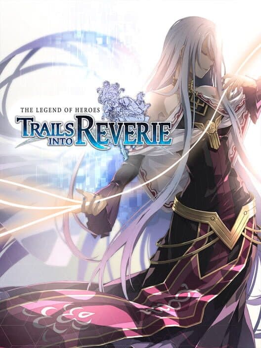 Обложка The Legend of Heroes: Trails into Reverie