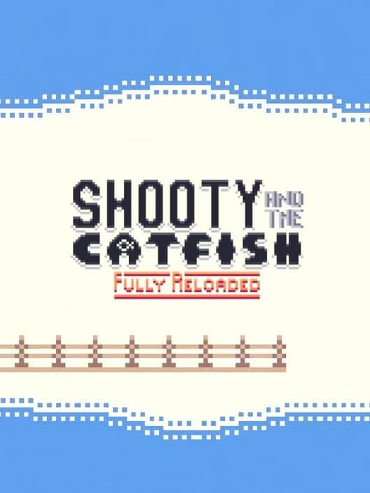 Обложка Shooty and the Catfish: Fully Reloaded