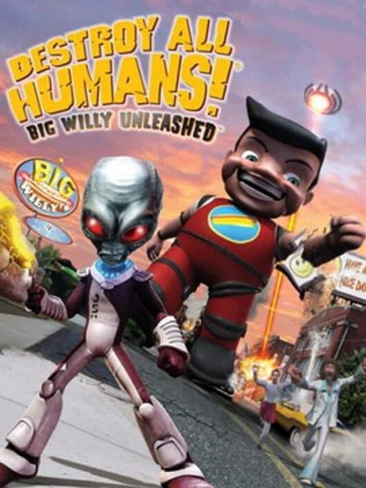 Обложка Destroy All Humans! Big Willy Unleashed