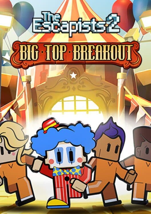 Обложка The Escapists 2: Big Top Breakout