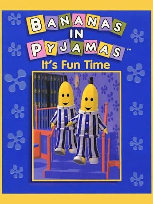 Обложка Bananas in Pyjamas: It's Fun Time