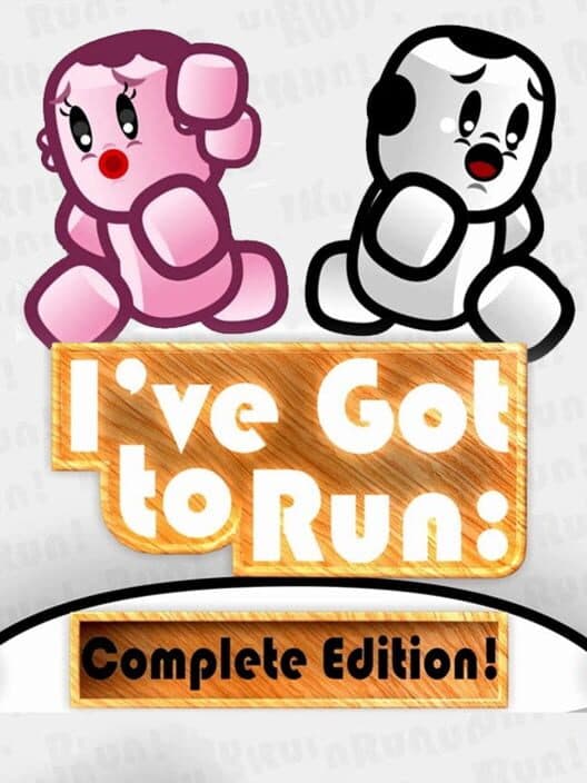 Обложка I've Got to Run: Complete Edition!