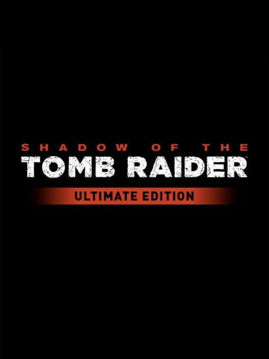 Обложка Shadow of the Tomb Raider: Ultimate Edition