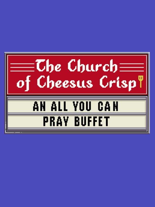 Обложка The Church of Cheesus Crisp: An All You Can Pray Buffet