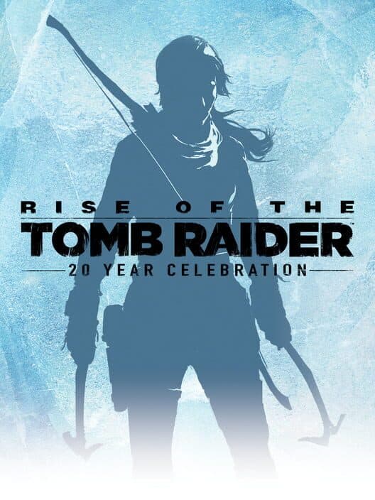 Обложка Rise of the Tomb Raider: 20 Year Celebration