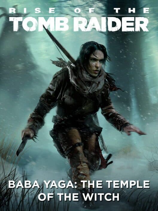 Обложка Rise of the Tomb Raider: Baba Yaga - The Temple of the Witch