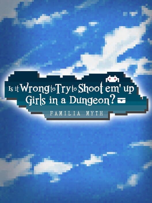 Обложка Is It Wrong to Try to Shoot 'em Up Girls in a Dungeon?