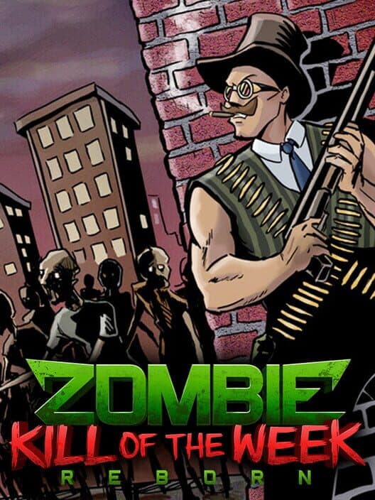 Обложка Zombie Kill of the Week: Reborn