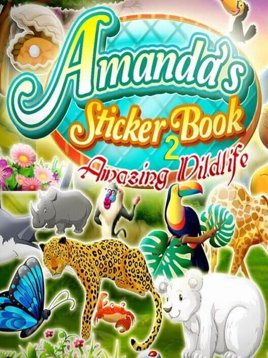 Обложка Amanda's Sticker Book 2: Amazing Wldlife