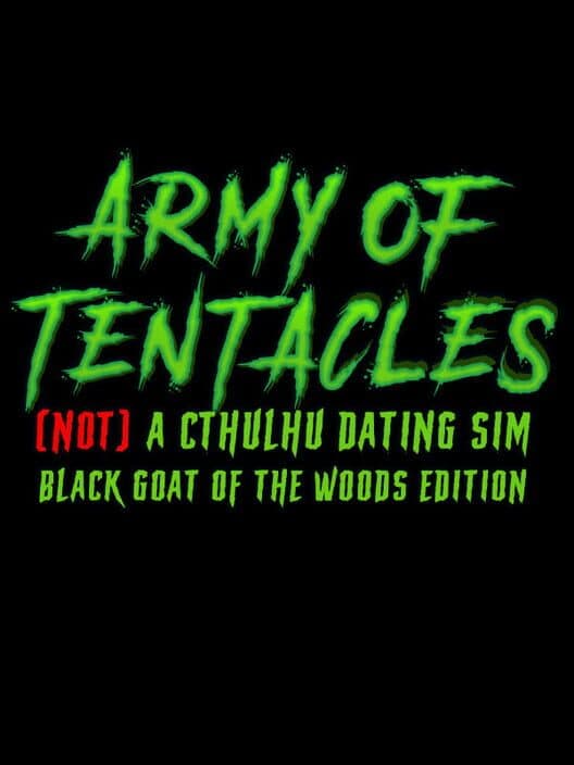 Обложка Army of Tentacles: Not A Cthulhu Dating Sim - Black Goat of the Woods Edition