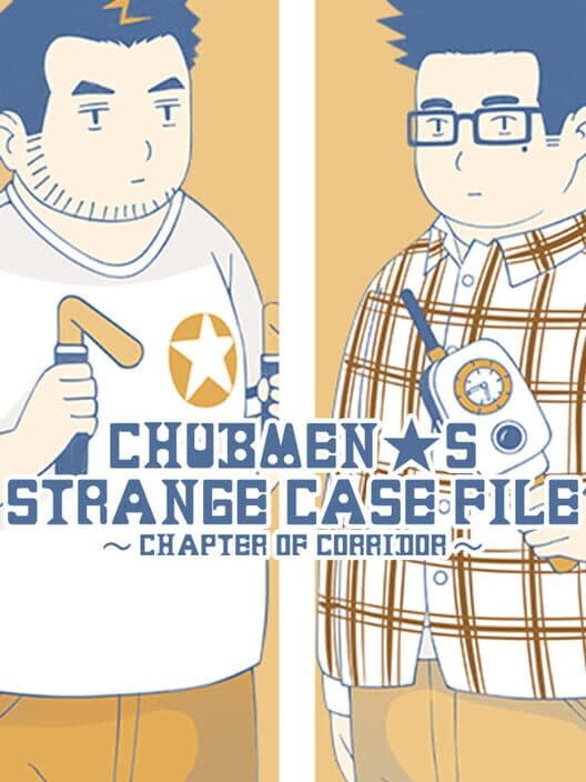 Обложка Chubmen's Strange Case File: Chapter of Corridor