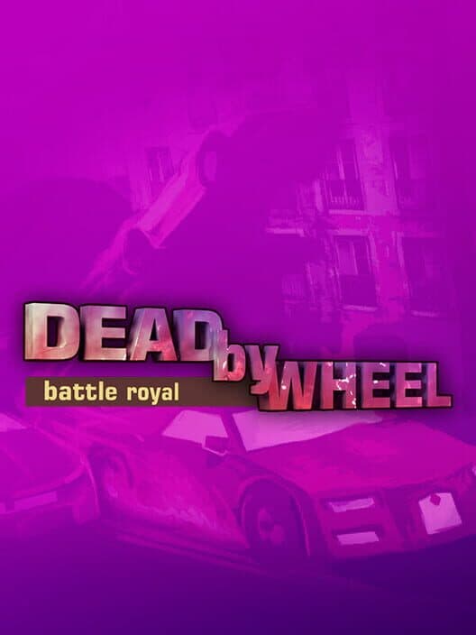 Обложка Dead by Wheel: Battle Royal
