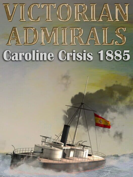 Обложка Victorian Admirals: Caroline Crisis 1885