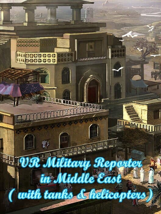 Обложка VR Military Reporter in Middle East (with tanks & helicopters)