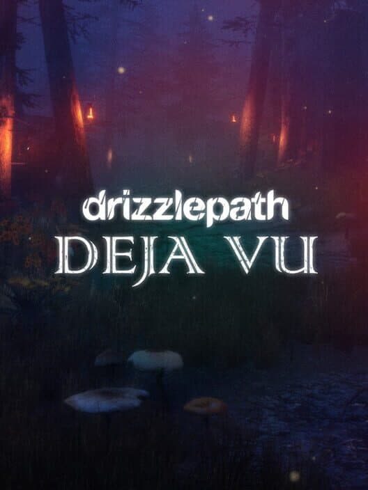 Обложка Drizzlepath: Deja Vu