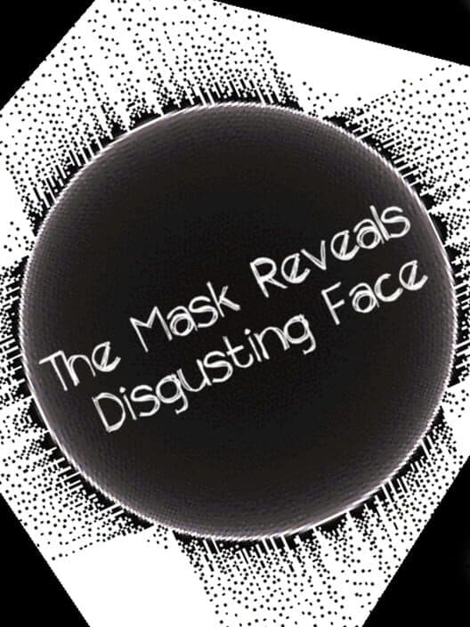 Обложка The Mask Reveals Disgusting Face