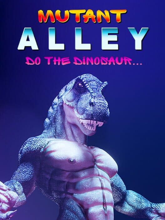 Обложка Mutant Alley: Do the Dinosaur