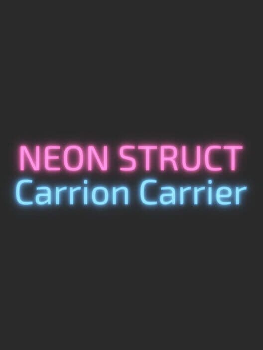 Обложка Neon Struct: Carrion Carrier