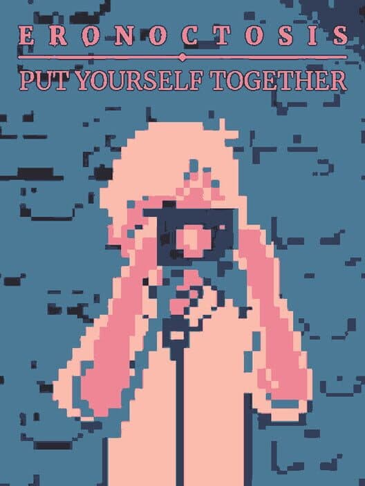 Обложка Eronoctosis: Put Yourself Together
