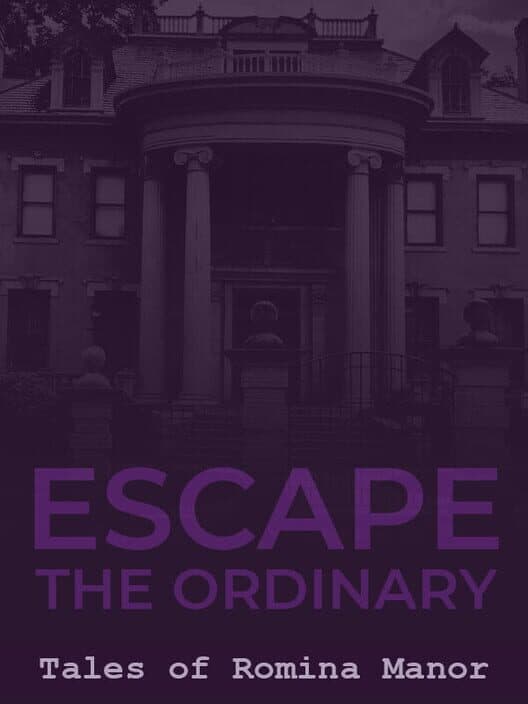 Обложка Escape the Ordinary: Tales of Romina Manor