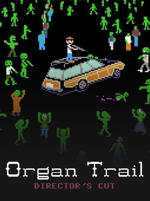 Обложка Organ Trail: Director's Cut
