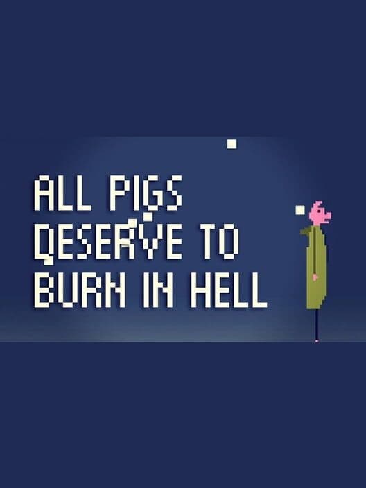 Обложка All Pigs Deserve to Burn in Hell