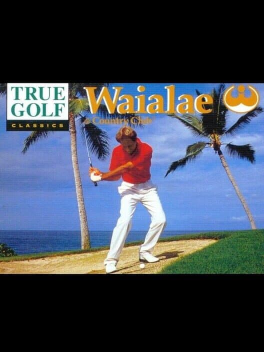 Обложка True Golf Classics: Waialae Country Club