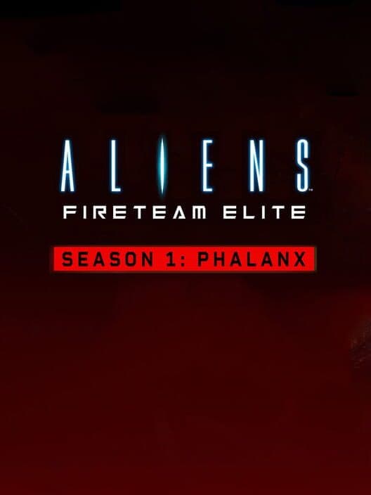 Обложка Aliens: Fireteam Elite - Season 1: Phalanx