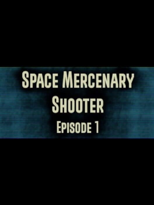Обложка Space Mercenary Shooter : Episode 1