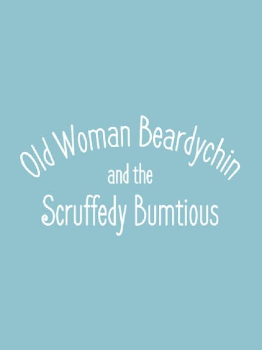 Обложка Old Woman Beardychin and the Scruffedy Bumtious