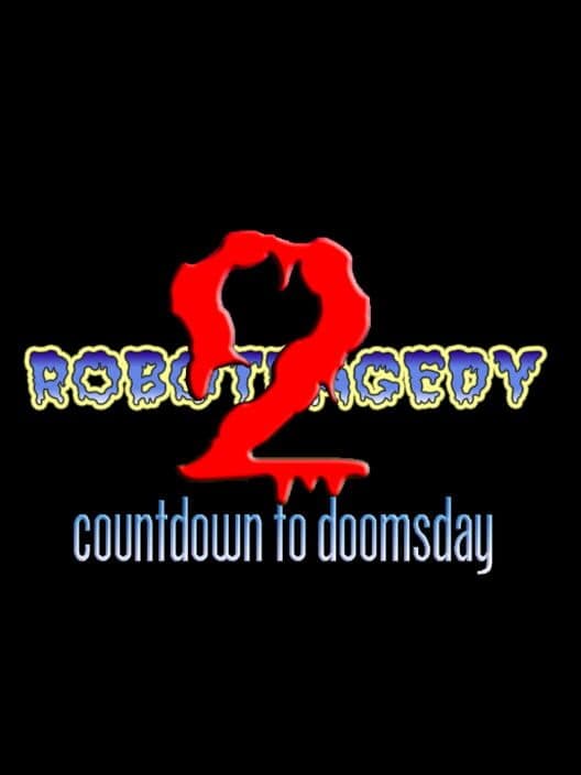 Обложка Robotragedy 2: Countdown to Doomsday