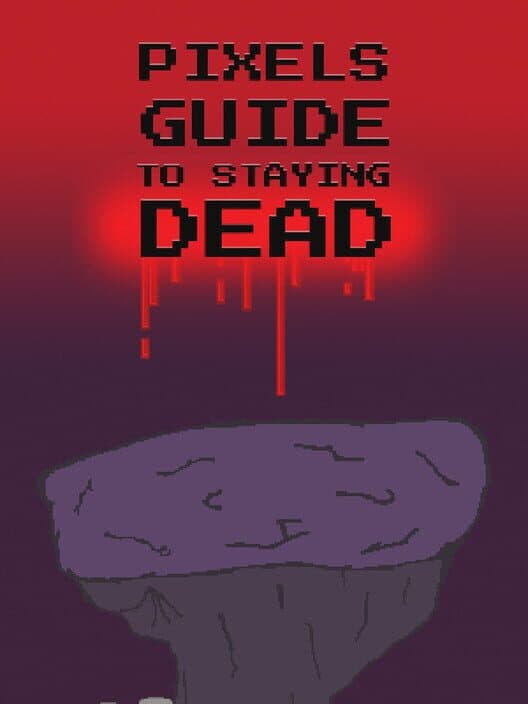 Обложка Pixels Guide to Staying Dead
