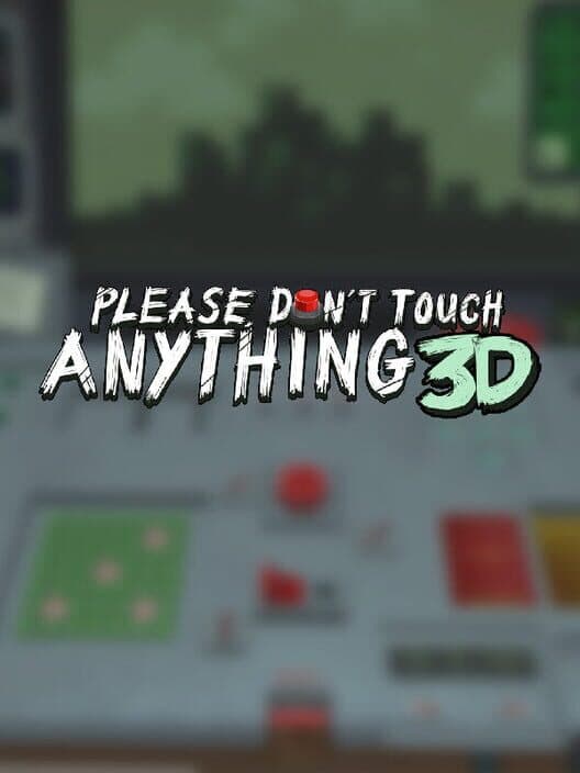 Обложка Please, Don't Touch Anything 3D