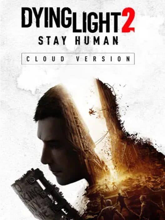 Обложка Dying Light 2: Stay Human - Cloud Version