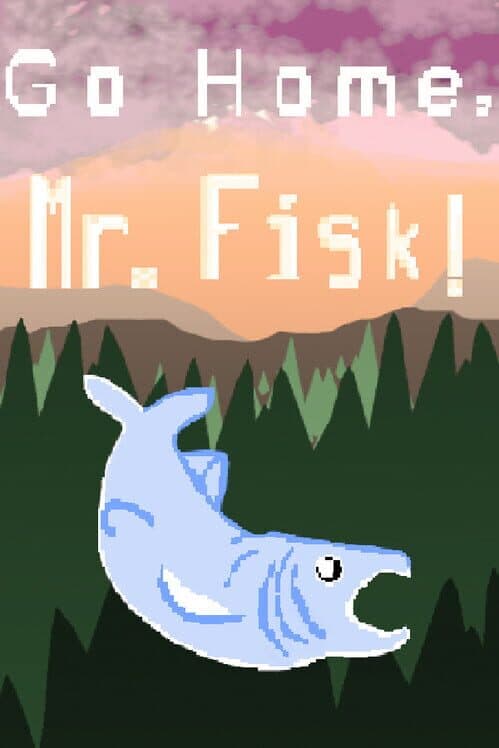 Обложка Go Home, Mr. Fisk!