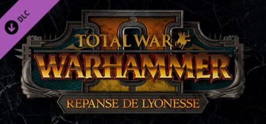 Обложка Total War: Warhammer II - Repanse de Lyonesse