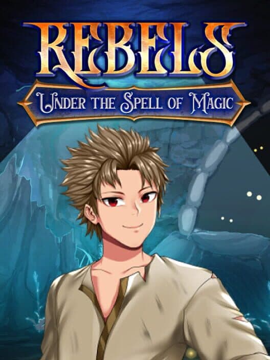 Обложка Rebels: Under the Spell of Magic
