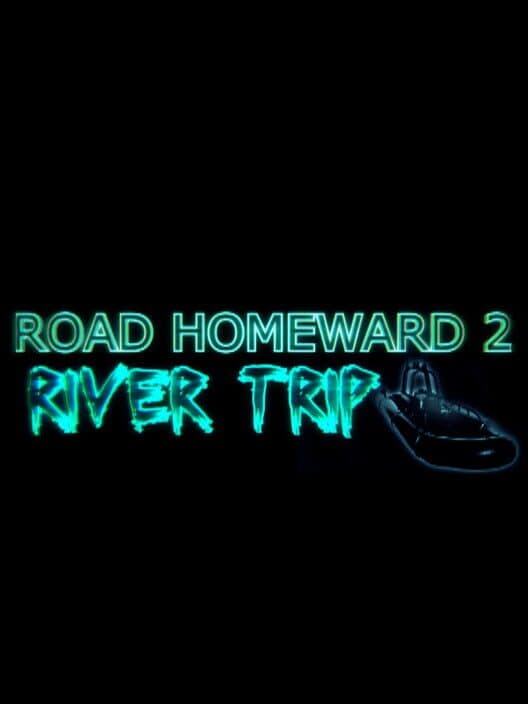 Обложка Road Homeward 2: River Trip