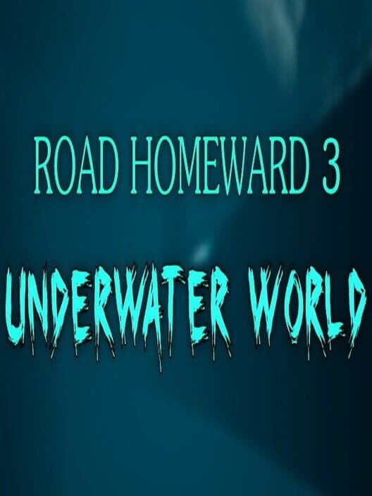Обложка Road Homeward 3: Underwater World