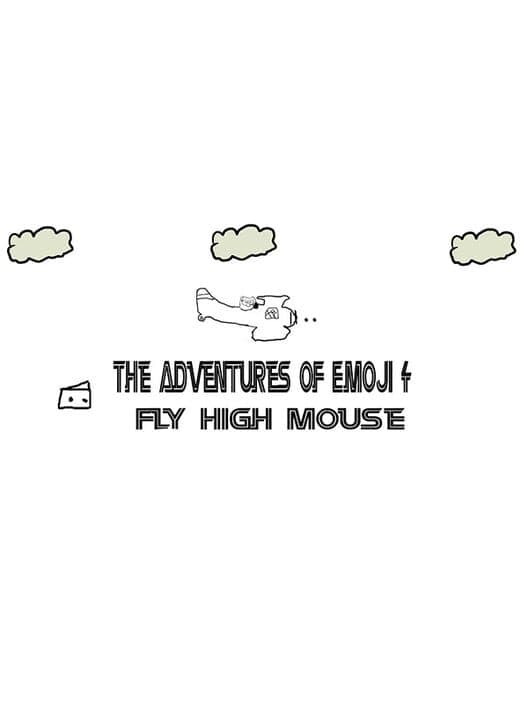 Обложка The Adventures of Emoji 4: Fly High Mouse