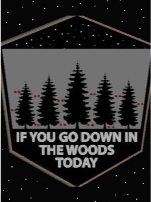 Обложка If You Go Down in the Woods Today