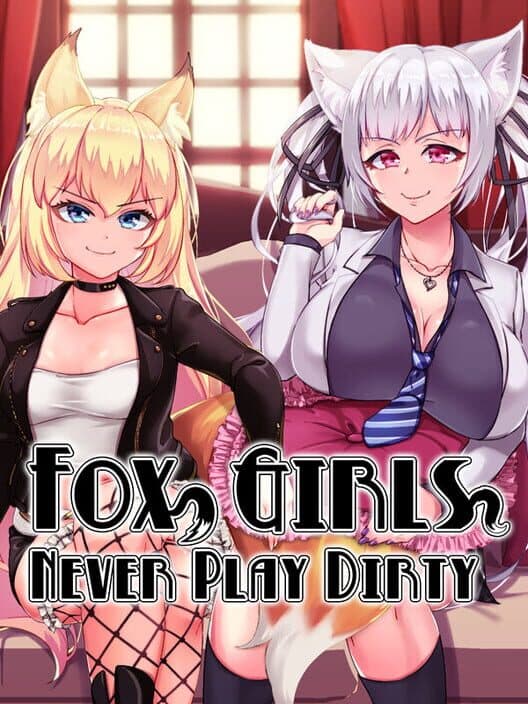 Обложка Fox Girls Never Play Dirty