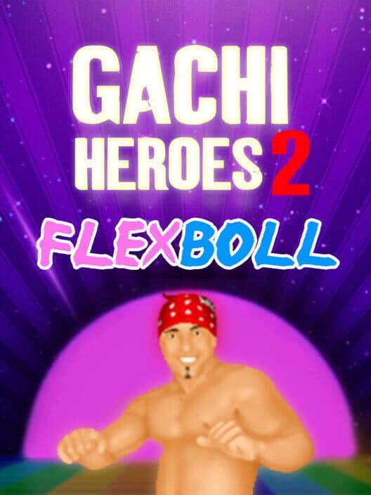 Обложка Gachi Heroes 2: Flexboll