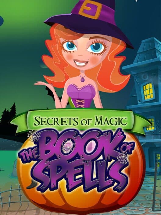 Обложка Secrets of Magic: The Book of Spells