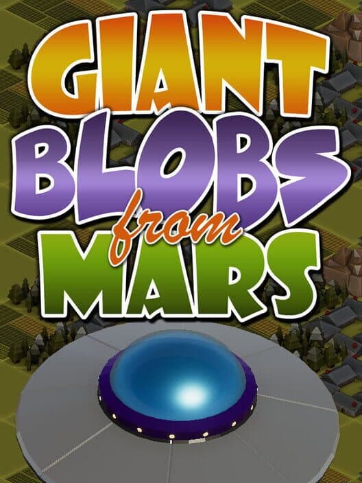 Обложка Giant Blobs From Mars