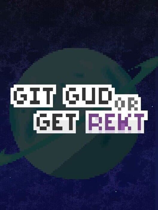 Обложка Git Gud or Get Rekt