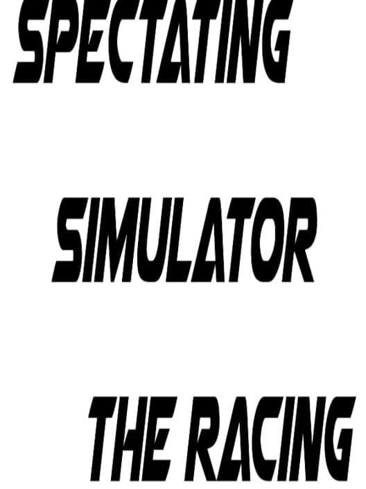 Обложка Spectating Simulator the Racing