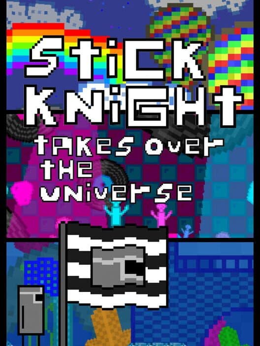 Обложка Stick Knight Takes Over the Universe