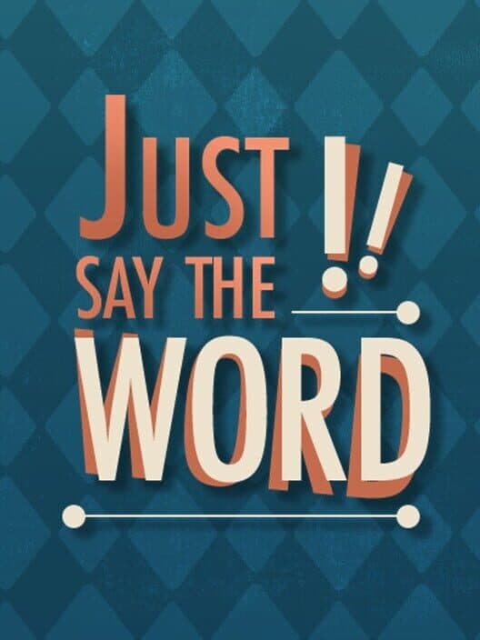 Обложка Just Say the Word!
